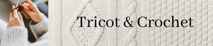 Tricot & Crochet